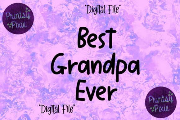 Best Grandpa Ever: Graphics for Crafts & Branding