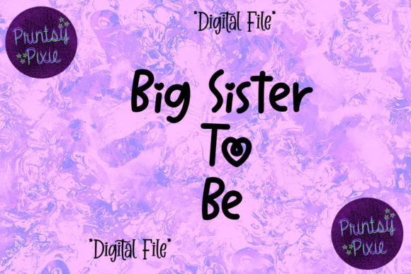 Big Sister to Be Graphics for Crafts