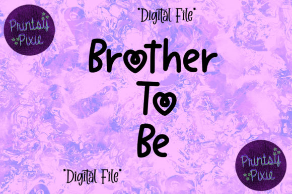 Brother to Be Graphics for Crafts