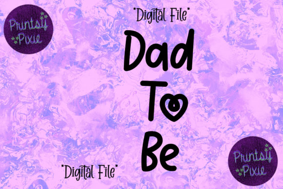 Dad to Be Graphics for Crafts