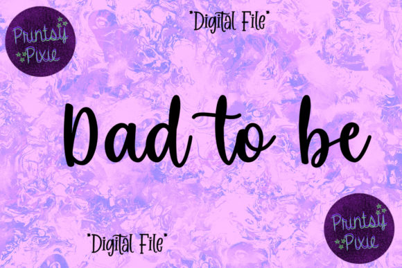 Dad to Be Graphics for Crafts & Branding