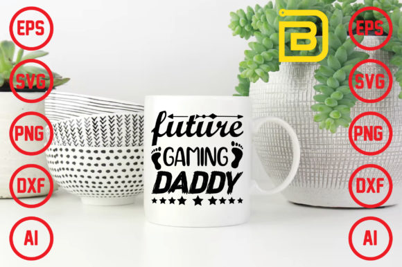Future Gaming Daddy Graphics for Crafts