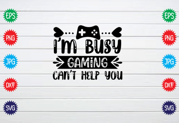 Gaming Graphics for Crafts: I'm Busy Gaming
