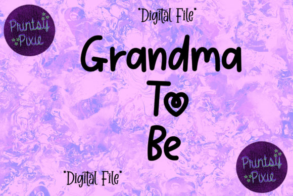 Grandma to Be Graphics for Crafts
