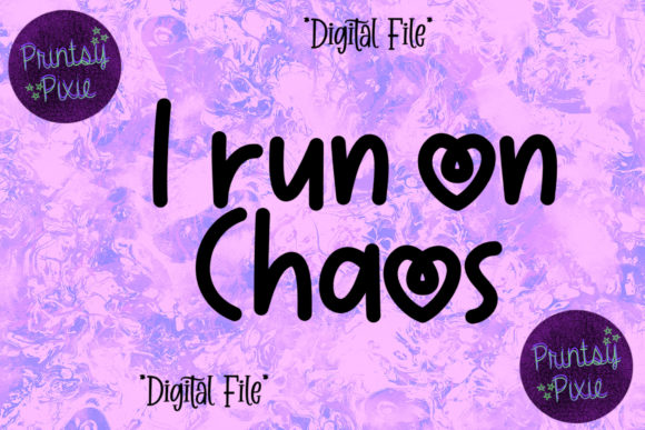 I Run on Chaos Graphics for Crafts