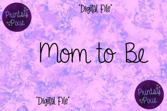 Mom to Be Graphics for Crafts & Design