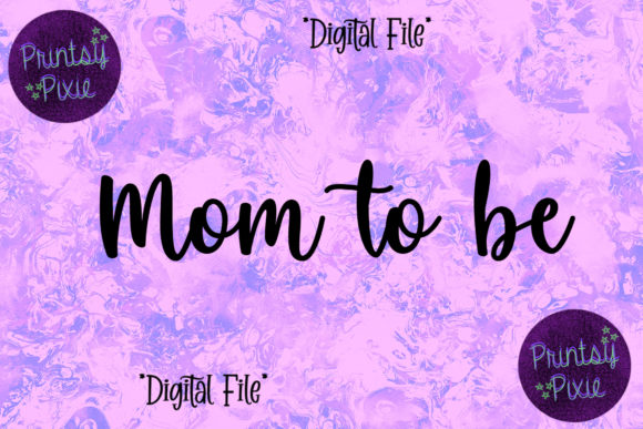 Mom to Be Pregnancy Announcement: Graphics for Crafts